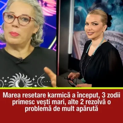 Marea resetare karmică a început, 3 zodii primesc vești mari, alte 2 rezolvă o problemă de…
